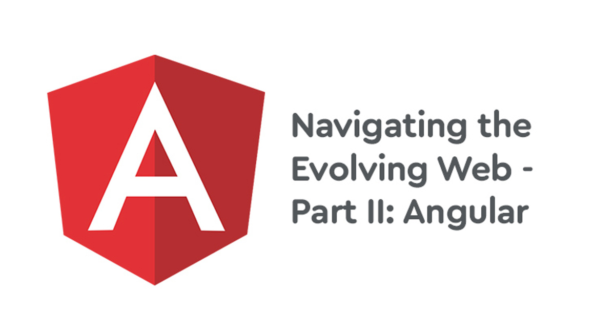 Village Software | Navigating the Evolving Web - Part II: Angular